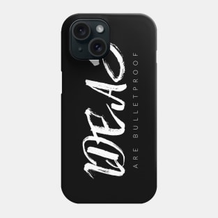 Ideas Are Bulletproof Phone Case