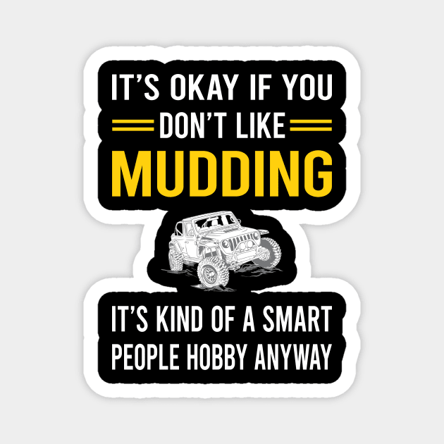 Smart People Hobby Mudding Mud Bogging Magnet by Good Day