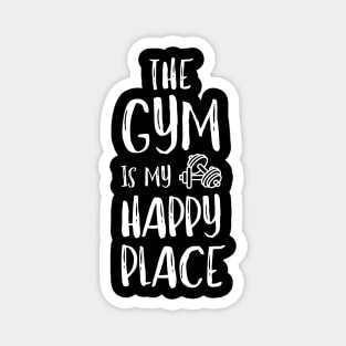 The Gym Is My Happy Place Magnet