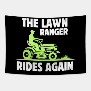 The Lawn Ranger Rides Again | gardening dad funny fathers day gift Tapestry