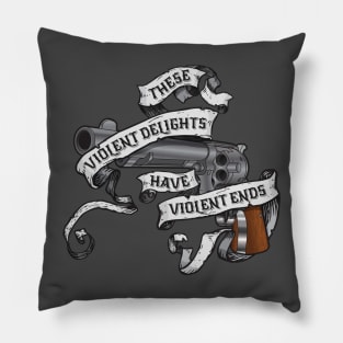 These violent delights Pillow