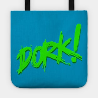 Dork! (green) Tote