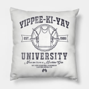 Yippee-Ki-Yay University Pillow