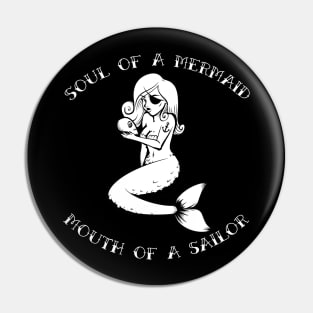 Soul of a Mermaid Mouth of a Sailor Pin