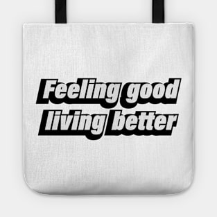 Feeling good living better Tote