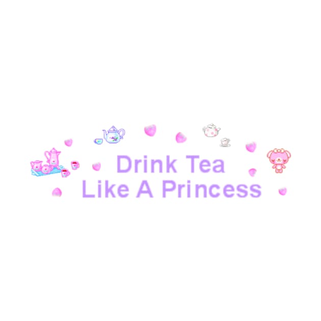 Drink Tea Like a Princess by ilustracici