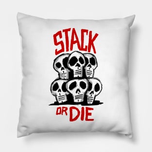 Stack or Die Pillow