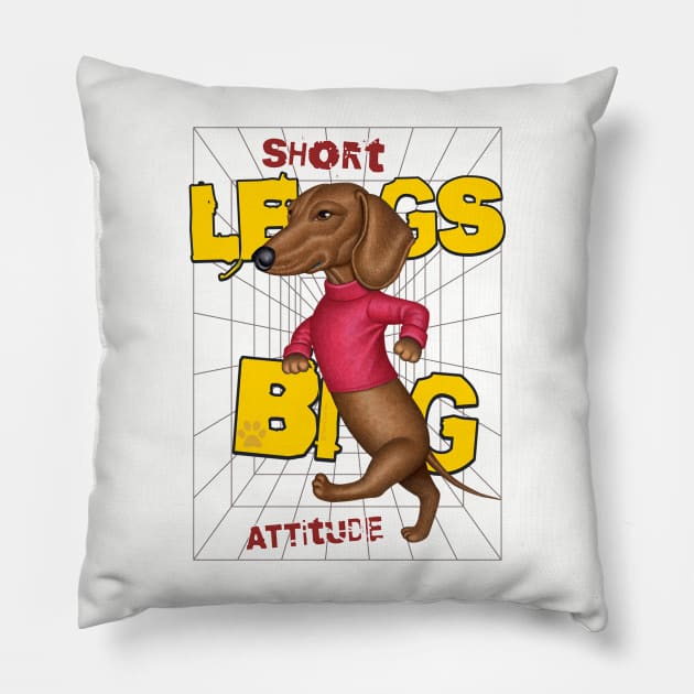 Short Legs Big Attitude Pillow by Danny Gordon Art