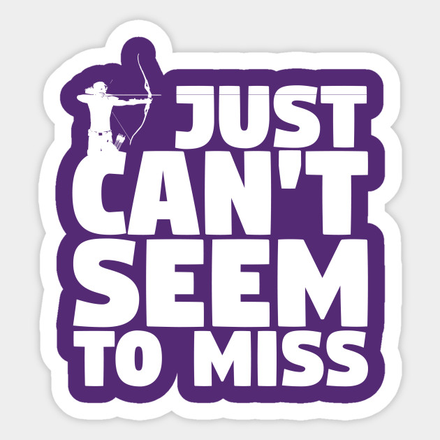 Can't Seem To Miss Hawkeye Sticker TeePublic