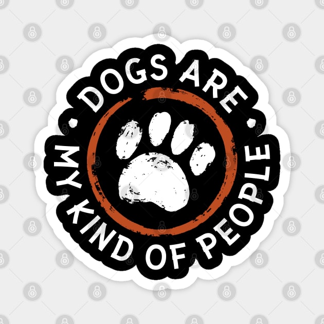 Dogs Are My Kind Of People Pfoten Hundeliebe Hunde Magnet by Upswipe.de