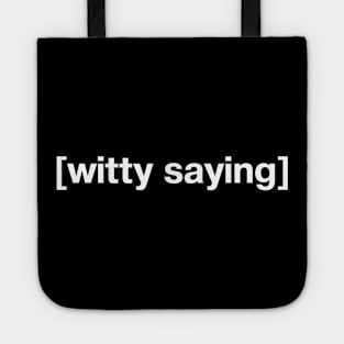 [witty saying] Tote