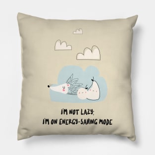 Funny I'm not lazy, I'm on energy-saving mode Pillow