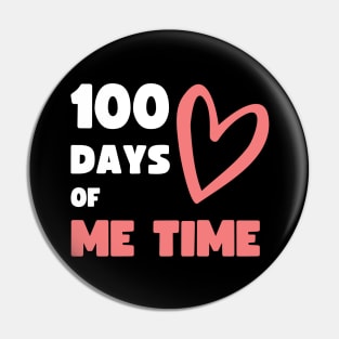 100 DAYS OF ME TIME (SCHOOL SPIN OFF) Pin