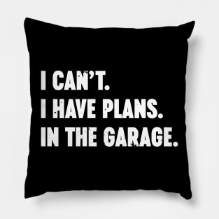 I Can't I Have Plans In The Garage Vintage Retro (White) Pillow