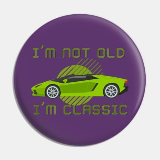 Lispe I'm Not Old I'm Classic Funny Car 1980s style Graphic Pin