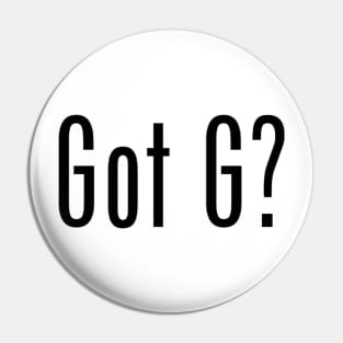 Got G? Pin