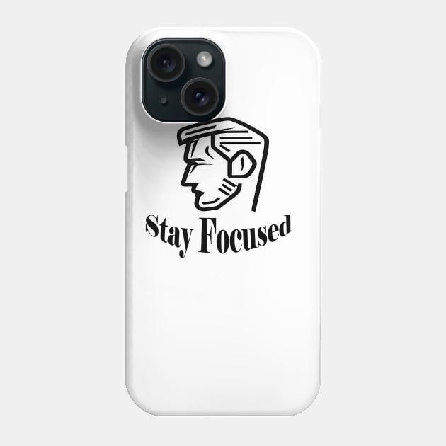 Stay Focused Phone Case by ThinkArtMx