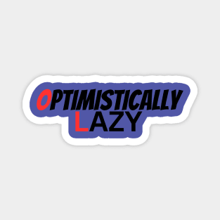 you can be a lazy optimist Magnet