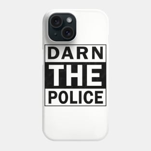 Darn The Police Phone Case
