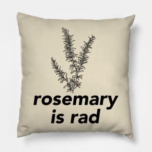 Rosemary is Rad Pillow