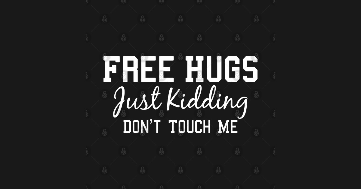 T-shirt Homme Humour Free Hugs Just Kidding - Coton 100%, Taille Régulière, Made In UK