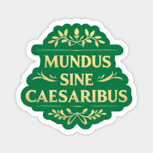 Mundus-Sine-Caesaribus Magnet