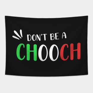 Funny Italian Sayings Don't Be A Chooch - Don't Be A Chooch Italian Flag Gift Tapestry