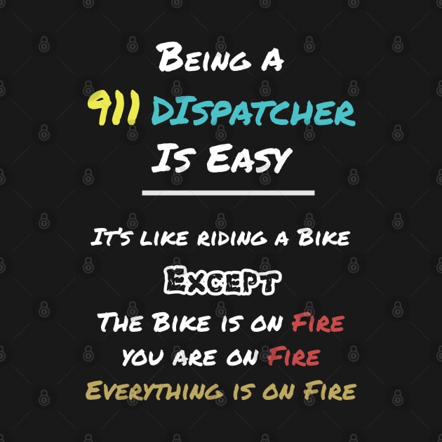 Being a 911 Dispatcher is Easy by Magic Arts