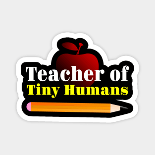 Teacher of Tiny Humans Magnet