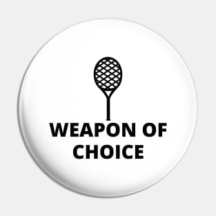 Weapon of choice Pin