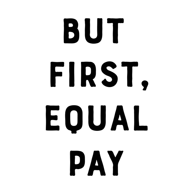 But first equal pay by Calculated