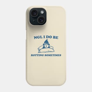 I Do Be Rotting Sometimes - Unisex Phone Case