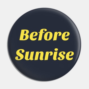 Before Sunrise Shirt Pin