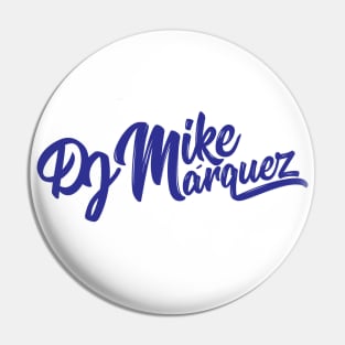 DJ Mike Marquez (Blue Logo) Pin