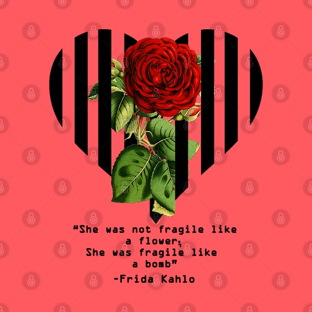 Frida Kahlo- Not Fragile like a flower by Nirvanax Studio