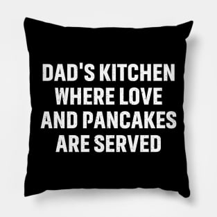 Dad's kitchen where love Pillow