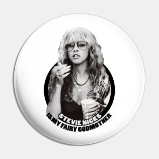 Stevie Nicks Is My Fairy Godmother Pin