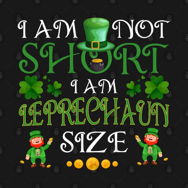 St Patrick Day T Shirts I'm Not Short I Am Leprechaun Size by waterbrookpanders