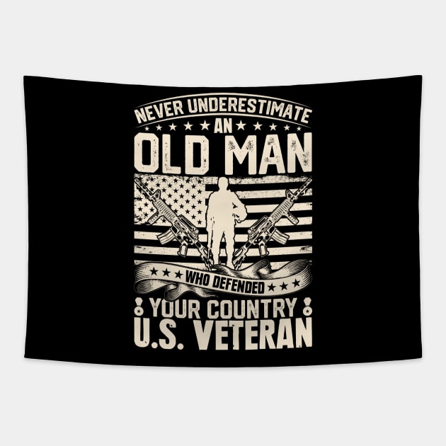 Never Understimate an Old Man who Defendet your Country U.S. Veteran Tapestry by DesingHeven