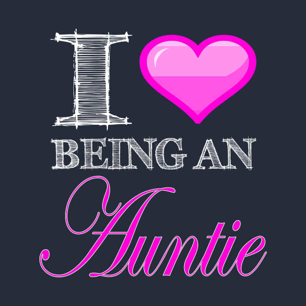 I <3 Being an Auntie Heart Love product for Favorite Aunt by nikkidawn74