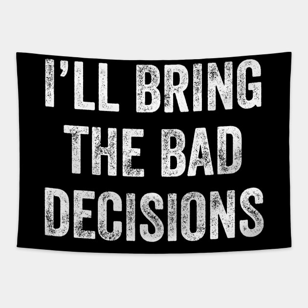 I'll bring the bad decisions Tapestry by captainmood