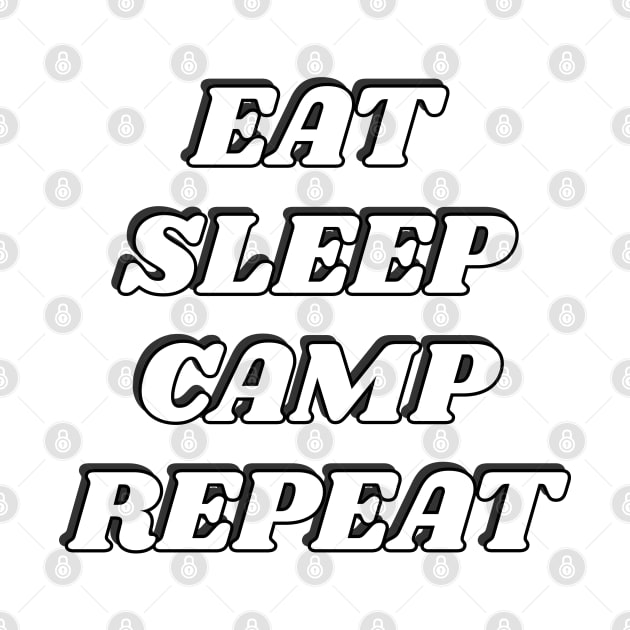 Eat sleep camp repeat camping by brightnomad