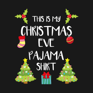 This Is My Christmas Eve Pajama Shirt Festive Fun T-Shirt