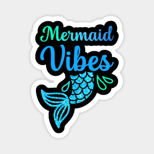 Mermaid Vibes Funny Mermaid For Women Girls Mythical Creature Mermaid Magnet