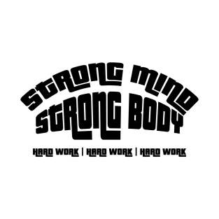 STRONG MIND STRONG BODY T-Shirt