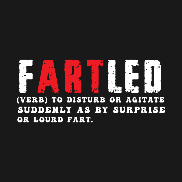 Fartled Definition funny Sarcastic Dictionary Fart by awesomeshirts