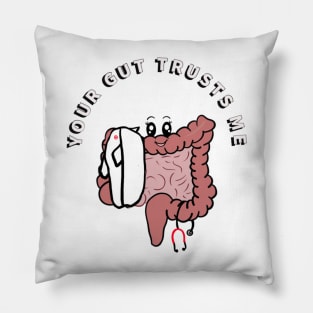 Your gut trusts me gastroenterologist medical pun Pillow