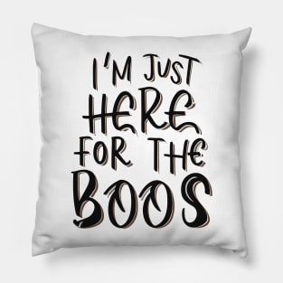 I'm Just Here for the Boos Pillow