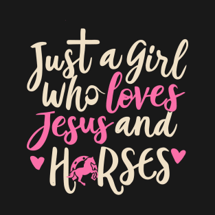 Just A Girl Who Loves Jesus And Horses T-Shirt