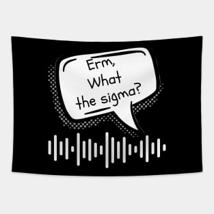 Erm, What The Sigma? Meme, Funny memes Tapestry